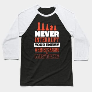 Chess - never interrupt your enemy Baseball T-Shirt